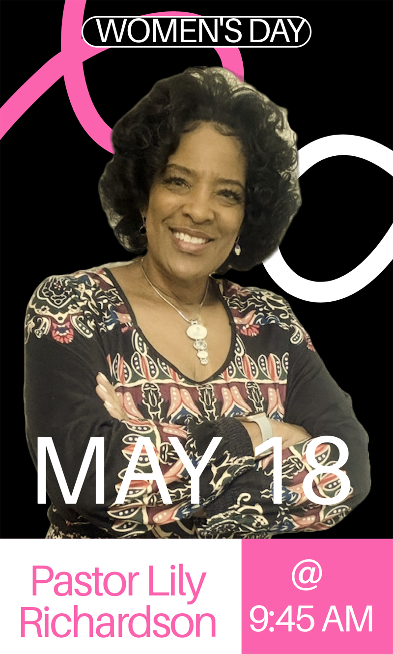 women_day25_800A Women's Day May 18th at 9:45 AM with Pastor Lily Richardson