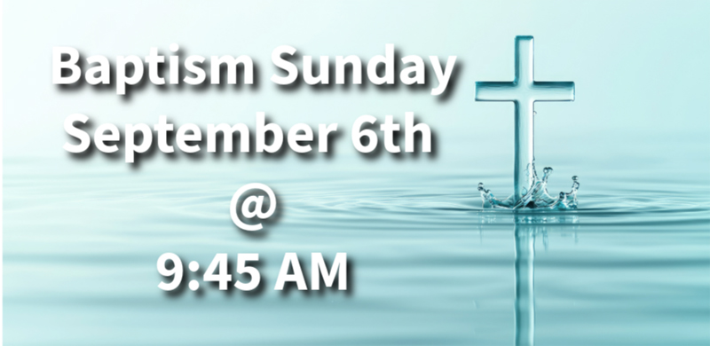 Baptism Sunday September 6th