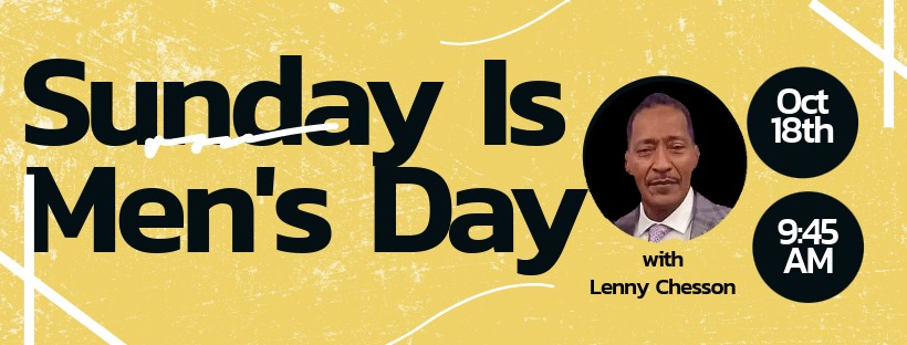 Men's day Sunday October 18th at 9:45 AM